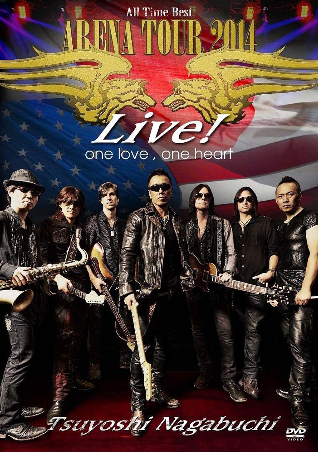 TSUYOSHI NAGABUCHI “ARENA TOUR 2014 ALL TIME BEST” Live! one love